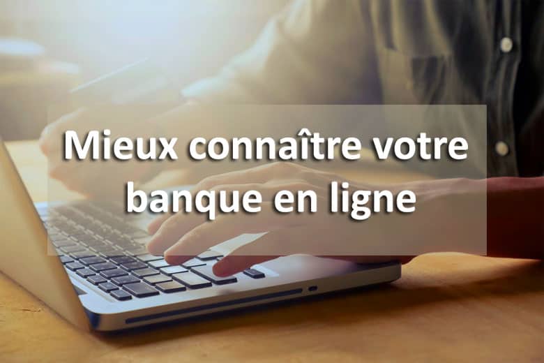 Banque en ligne informations à connaitre